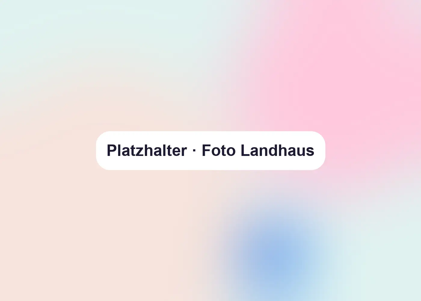 [PLATZHALTER] Foto vom Landhaus
